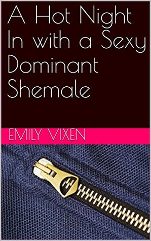 A Hot Night In with a Sexy Dominant Shemale (Kindle Edition)