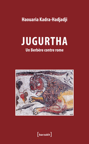 Jugurtha, un Berbère contre Rome