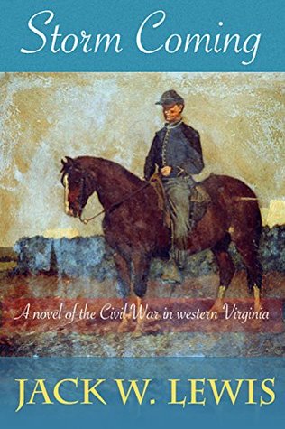 Storm Coming: A Novel of the Civil War in Western Virginia (Children of the Storm #1)