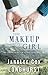 The Makeup Girl by JanaLee Cox Longhurst