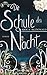 Die Schule der Nacht