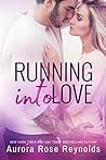 Running into Love by Aurora Rose Reynolds