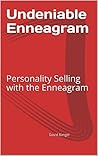 Undeniable Enneagram: Personality Selling with the Enneagram