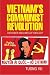 Vietnam's Communist Revolution: The Power and Limits of Ideology (Cambridge Studies in US Foreign Relations)