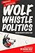 Wolf Whistle Politics by Diane Wachtell
