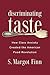 Discriminating Taste: How Class Anxiety Created the American Food Revolution