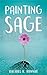 Painting Sage by Rachael K. Hannah