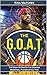 Lebron James: The G.O.A.T: ...