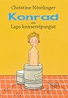 Konrad ehk laps konservipurgist by Christine Nöstlinger