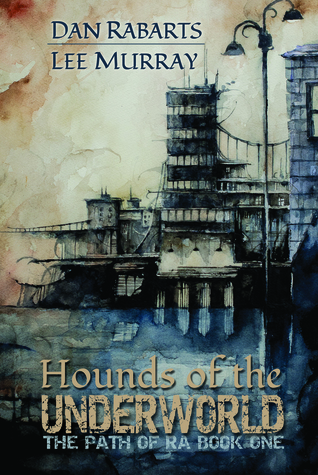 Hounds of the Underworld (Path of Ra #1)