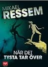 När det tysta tar över by Mikael Ressem