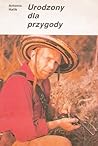Urodzony dla przygody Urodzony dla przygody