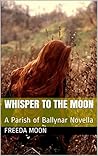 Whisper to the Moon by Freeda Moon
