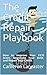 The Credit Repair Playbook:...