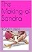 The Making of Sandra