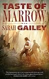 Taste of Marrow by Sarah Gailey Taste of Marrow by Sarah Gailey