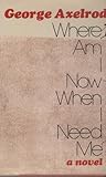 Where am I now - when I need me? Where am I now - when I need me?