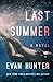 Last Summer A Novel by Evan Hunter