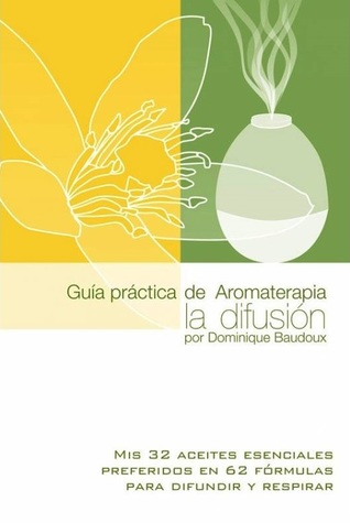 Guía práctica de Aromaterapia. La difusión