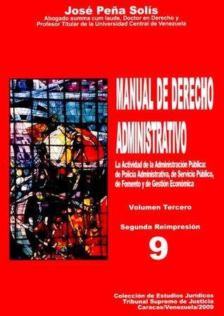 Manual de Derecho Administrativo. La actividad de la Administración pública: de policía administrativa, de servicio público, de fomento y de gestión económica. Volumen III