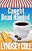 Caught Dead Handed (Hooked ...