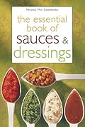 The Essential Book of Sauces & Dressings