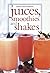 Juices, Smoothies and Shakes (Periplus Mini Cookbook)