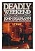 Deadly Weekend by John Dillman
