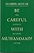 Be Careful with Muhammad by Shabbir Akhtar