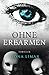 Ohne Erbarmen (Iris Forster...
