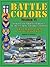 Battle Colors Volume VI: Insignia and Tactical Markings of the Tenth, Fourteenth & Twentieth USAAFs: China, Burma, India Theater of Operations and the Western Pacific Area