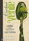 Il cucchiaio verde. La Bibbia della cucina vegetariana