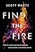 Find the Fire: Ignite Your Inspiration—And Make Work Exciting Again