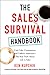 The Sales Survival Handbook: Cold Calls, Commissions, and Caffeine Addiction—The Real Truth about Life in Sales
