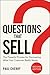 Questions That Sell: The Powerful Process for Discovering What Your Customer Really Wants