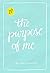 The Purpose of Me