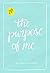 The Purpose of Me by Molly Shaffer