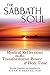 The Sabbath Soul: Mystical Reflections on the Transformative Power of Holy Time