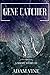 Gene Catcher: A Short Story
