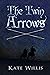 The Twin Arrows (Arrows and...