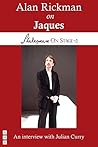 Alan Rickman on Jaques: Performing Shakespeare (Shakespeare On Stage Book 0)