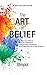The Art of Belief: Design Y...