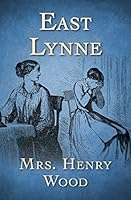 East Lynne by Ellen Price Wood