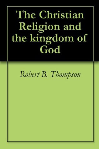 The Christian Religion and the Kingdom of God