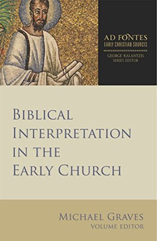 Biblical Interpretation in the Early Church (Ad Fontes: Early Christian Sources)