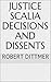 Justice Scalia Decisions and Dissents by Robert Dittmer