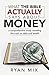 What the Bible actually says about money by Ryan Mix