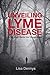 Unveiling Lyme Disease: Is This What's Behind Your Chronic Illness?