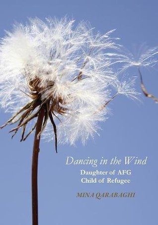 Dancing in the Wind: Daughter of AFG. Child of Refugee.