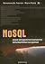 NoSQL. Новая методология разработки нереляционных баз данных